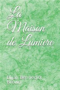 La Maison de Lumiere