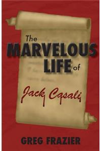 Marvelous Life of Jack Casali