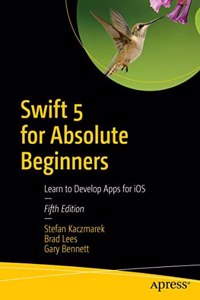Swift 5 For Absolute Beginners Learn To Develop Apps For Ios