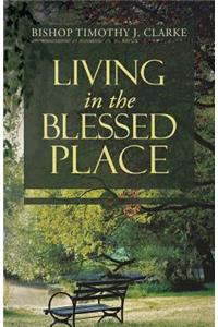 Living in the Blessed Place