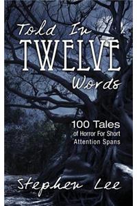 Told In Twelve Words