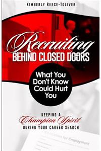 Recruiting Behind Closed Doors - what you don't know could hurt you!