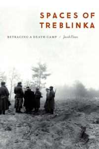 Spaces of Treblinka