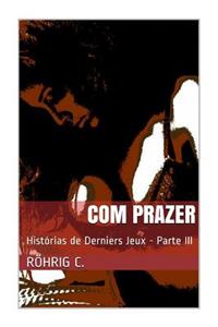 Com Prazer: Historias de Derniers Jeux Parte III