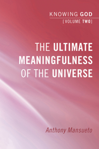 Ultimate Meaningfulness of the Universe