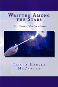 Written Among the Stars: An Astral Realm Series