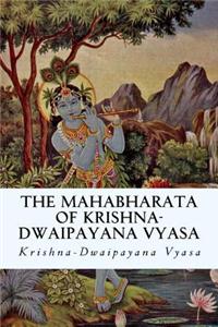 The Mahabharata of Krishna-Dwaipayana Vyasa