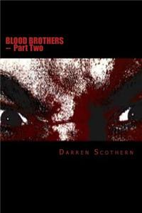 Blood Brothers: Part Two