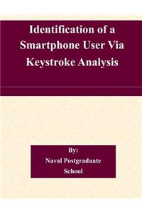 Identification of a Smartphone User Via Keystroke Analysis