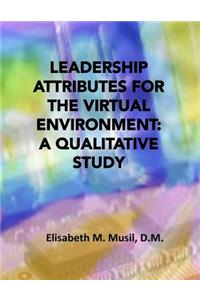 Leadership Attributes for the Virtual Environment