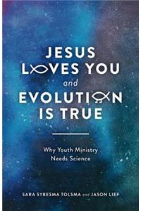 Jesus Loves You and Evolution Is True