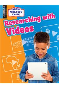 Researching with Videos