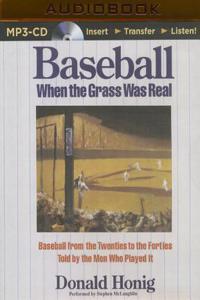 Baseball When the Grass Was Real
