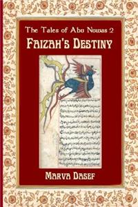 Faizah's Destiny: The Tales of Abu Nuwas 2