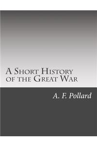 A Short History of the Great War