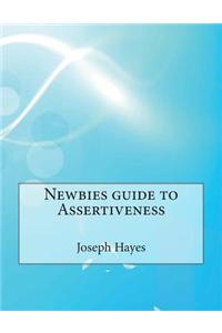 Newbies Guide to Assertiveness