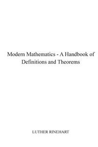 Modern Mathematics - A Handbook of Definitions and Theorems