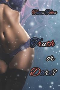 Truth or Dare?