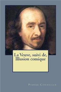 La Veuve, suivi de, Illusion comique