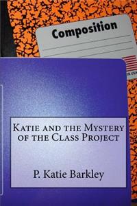 Katie and the Mystery of the Class Project