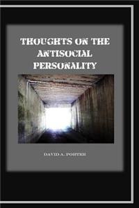 Thoughts on the Antisocial Personality