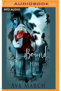 Bound to Him