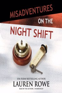 Misadventures on the Night Shift Lib/E