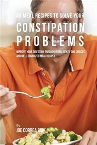 46 Meal Recipes to Solve Your Constipation Problems
