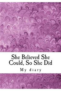 She Believed She Could, So She Did