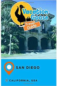 Vacation Goose Travel Guide San Diego, California, USA