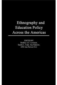 Ethnography and Educational Policy Across the Americas