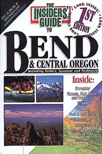 The Insiders' Guide to Bend and Central Oregon