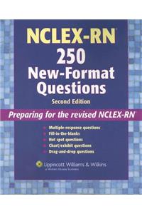 NCLEX-RN 250 New-format Questions: Preparing for the Revised NCLEX-RN