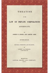 Treatise on the Law of Private Corporations Aggregate (1861)