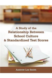 A Study of the Relationship Between School Culture and Standardized Test Scores