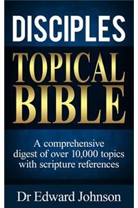 Disciples Topical Bible
