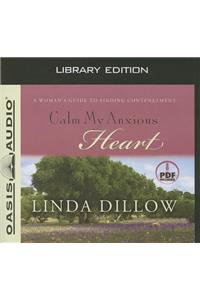 Calm My Anxious Heart (Library Edition)
