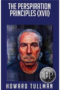 The Perspiration Principles (Volume XVII)