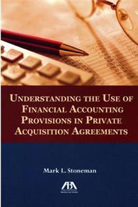 Understanding the Use of Financial Accounting Provisions in Private Acquisition Agreements