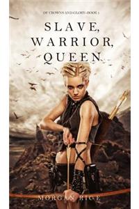 Slave, Warrior, Queen (Of Crowns and Glory--Book 1)