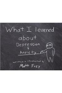 What I Learned About Depression & Anxiety