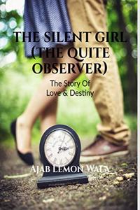 THE SILENT GIRL [THE QUITE OBSERVER]