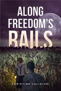 Along Freedom's Rails