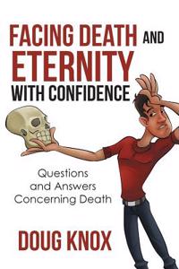Facing Death and Eternity With Confidence