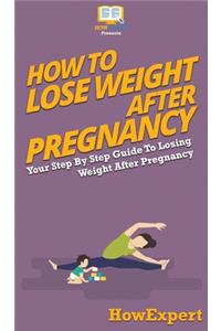 How To Lose Weight After Pregnancy