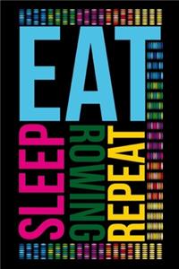 Eat Sleep Rowing Repeat