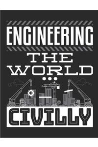 Engineering The World Civilly