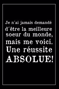 Ma Soeur, Une Réussite Absolue