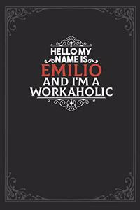 Hello My Name Is Emilio And I'm a Workaholic