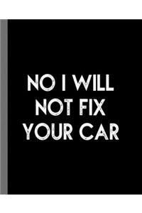 No I Will Not Fix Your Car